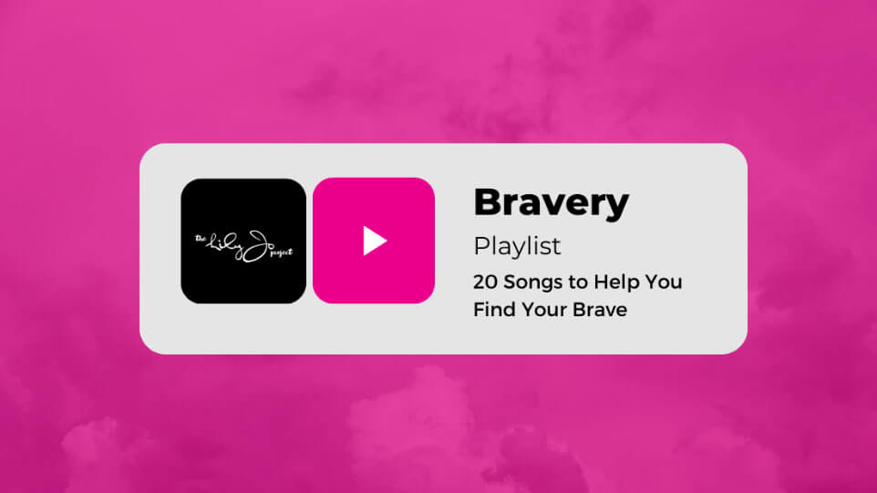 Top 20 Songs to Help You Find Your Brave