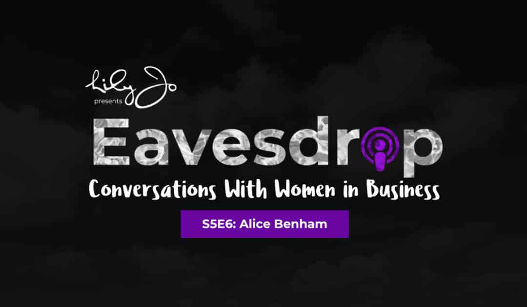 Creating a Value-driven Business with Alice Benham
